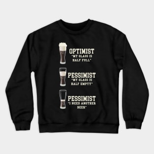 Optimist Pessimist Realist Beer Crewneck Sweatshirt